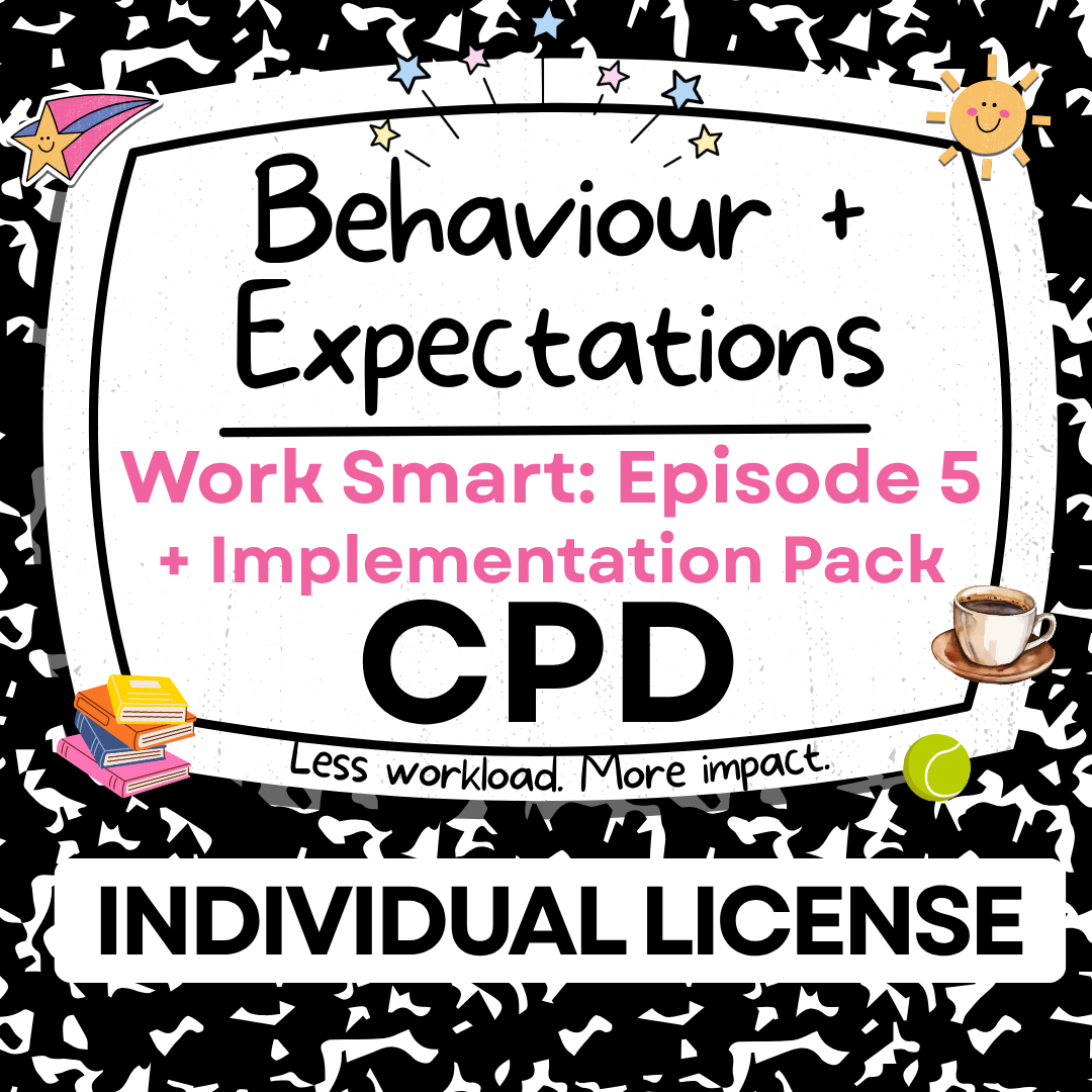 #5 Behaviour and Expectations 'Work Smart' CPD - INDIVIDUAL LICENSE