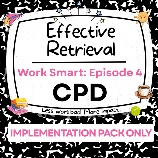 #4 Effective Retrieval 'Work Smart' CPD - IMPLEMENTATION PACK ONLY